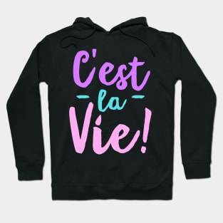 C'est La Vie Hoodie